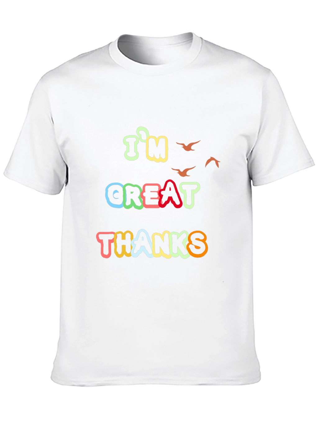 Im Great Thanks Graphic Tee