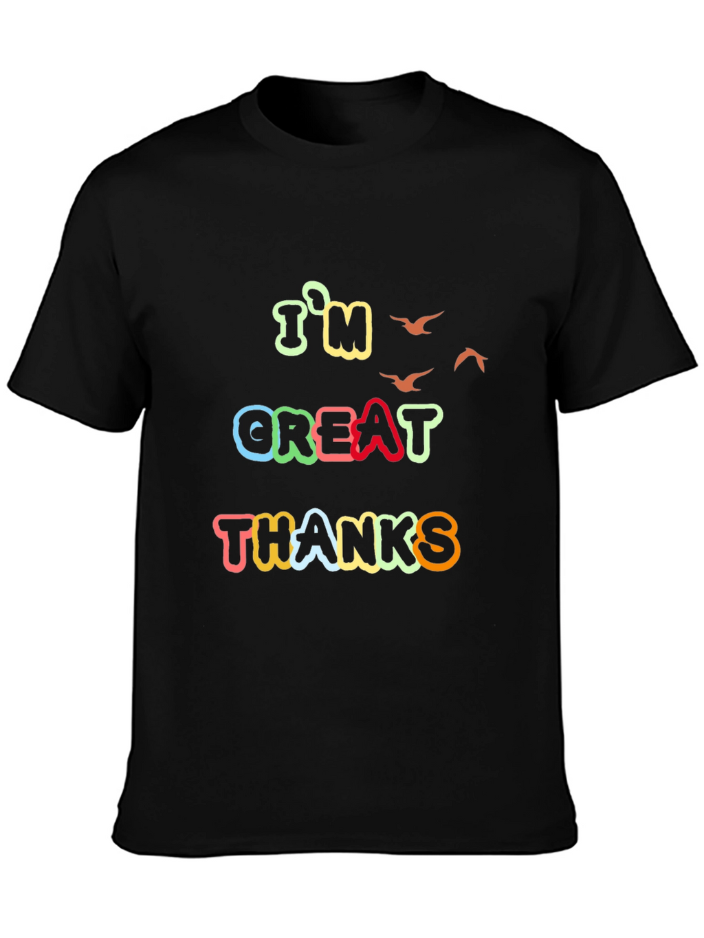 Im Great Thanks Graphic Tee