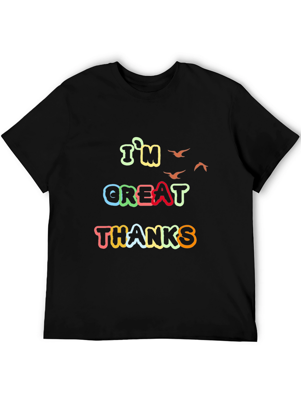 Im Great Thanks Graphic Tee