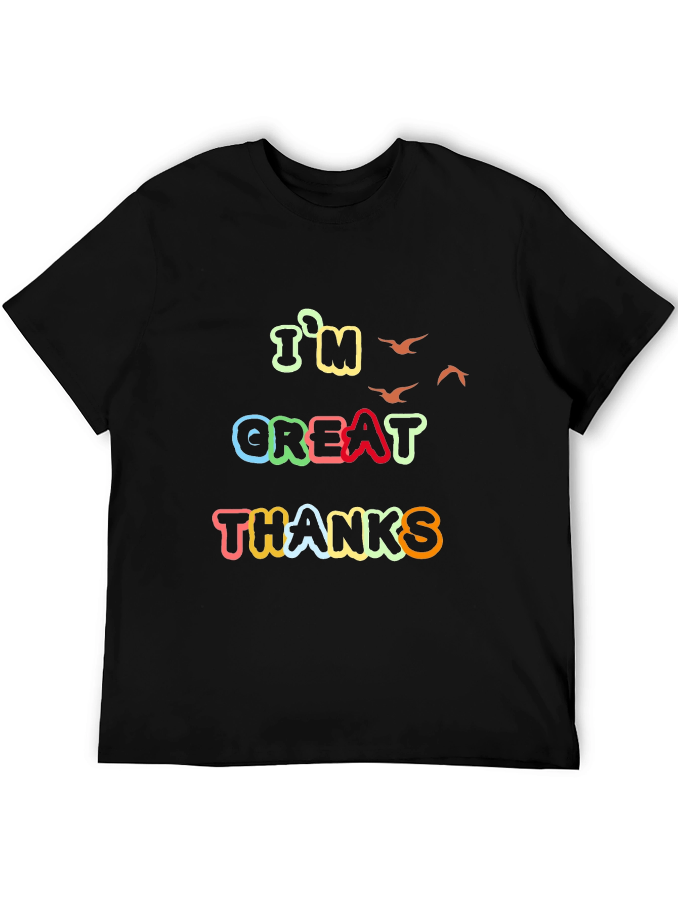 Im Great Thanks Graphic Tee