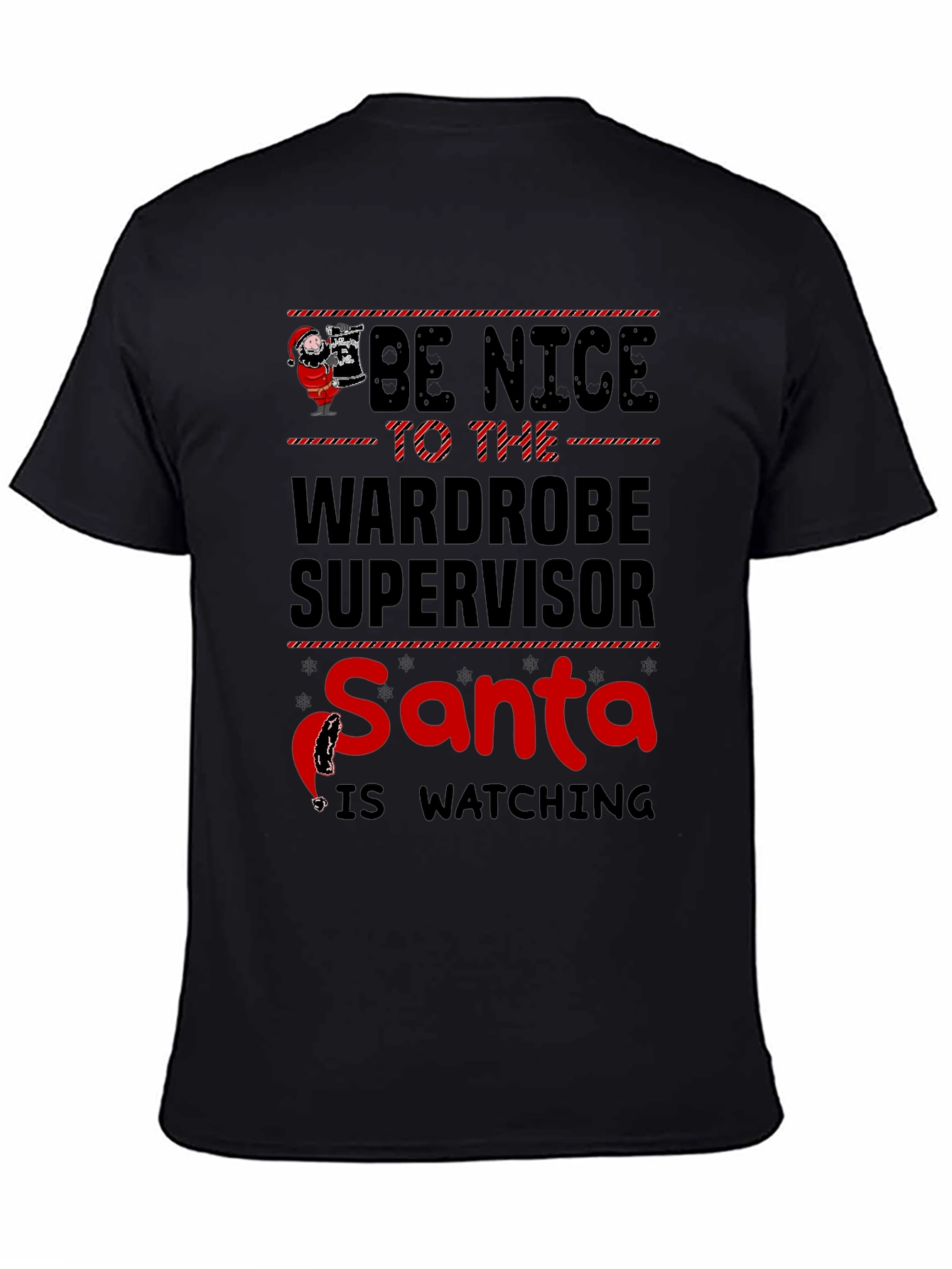 Be Nice to the Wardrobe Supervisor Santa T-Shirt