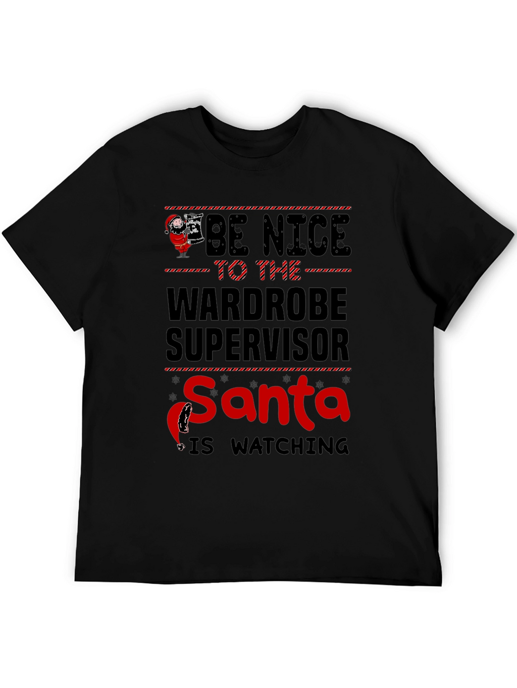 Be Nice to the Wardrobe Supervisor Santa T-Shirt