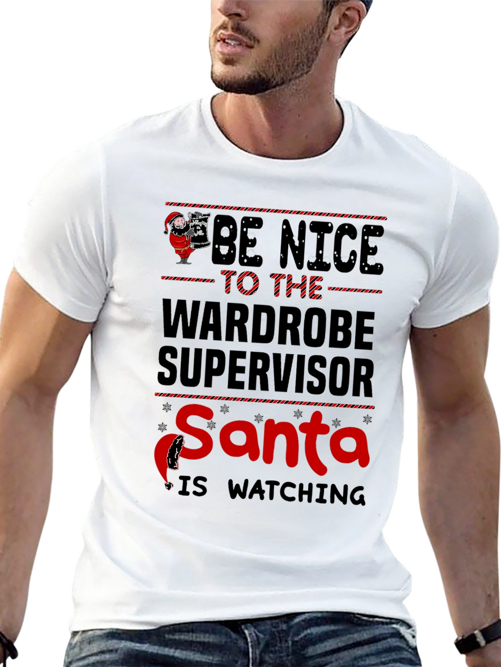 Be Nice to the Wardrobe Supervisor Santa T-Shirt