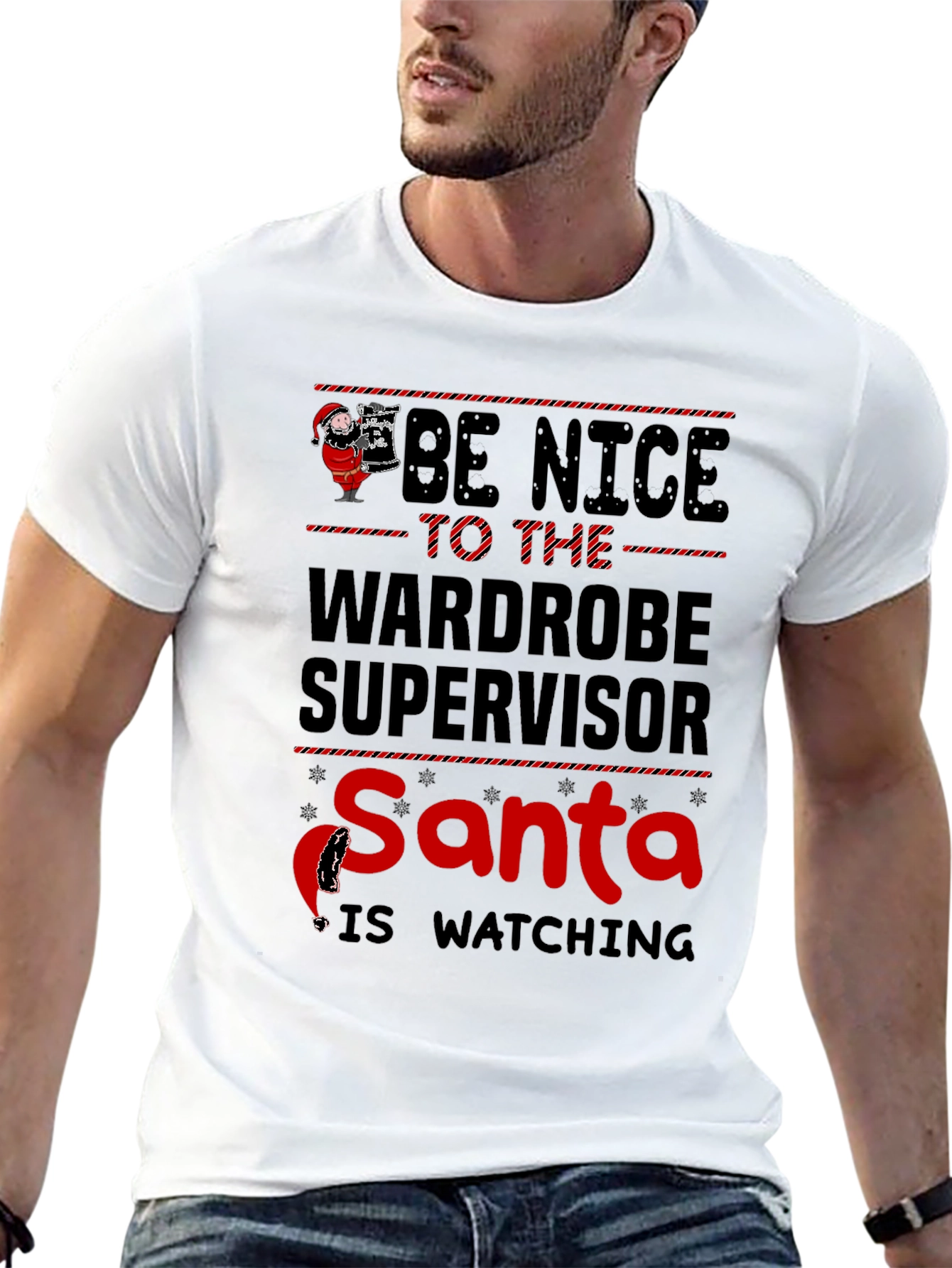 Be Nice to the Wardrobe Supervisor Santa T-Shirt