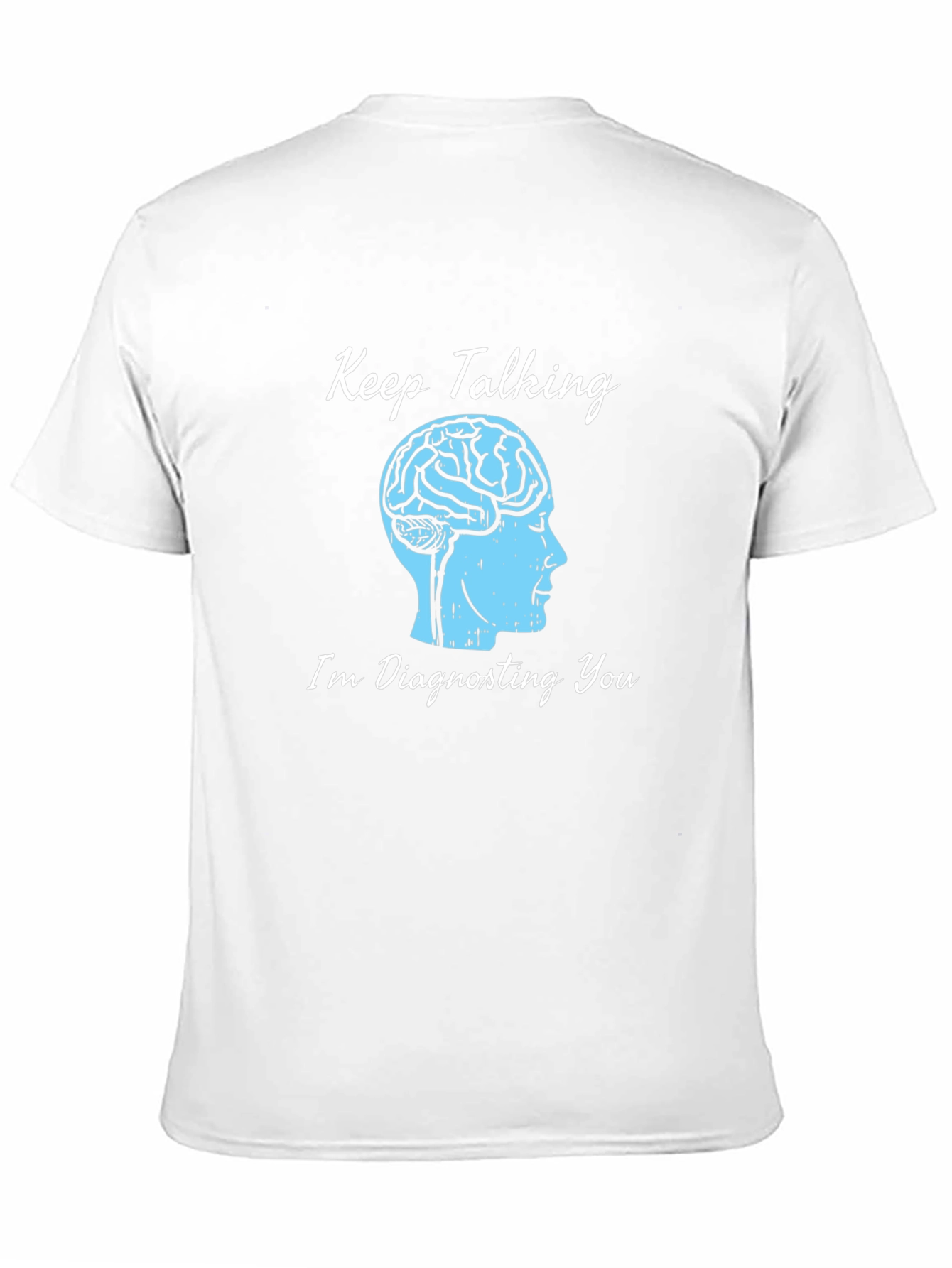 Keep Talking Brain Tee - Diagnosing You T-Shirt