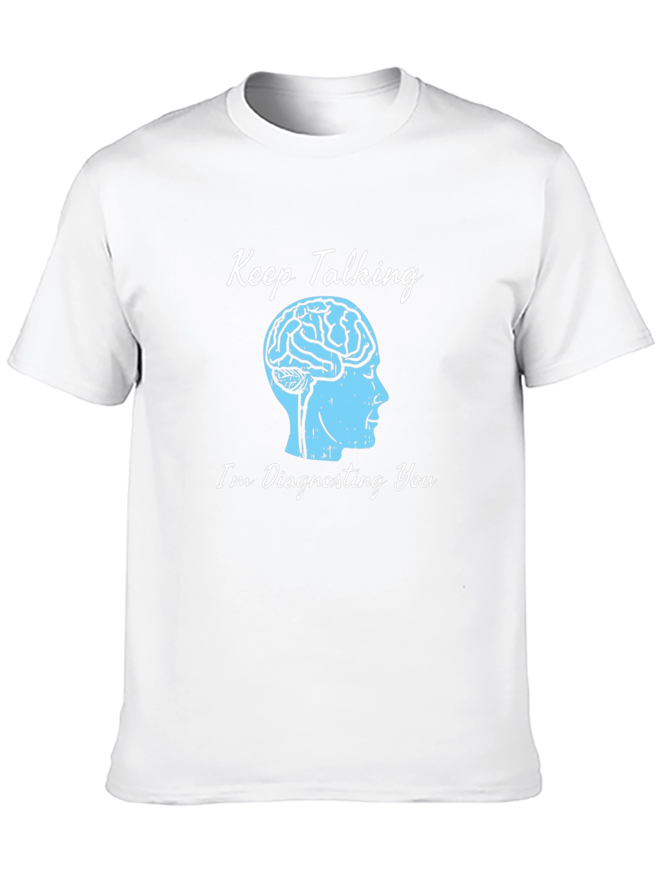 Keep Talking Brain Tee - Diagnosing You T-Shirt