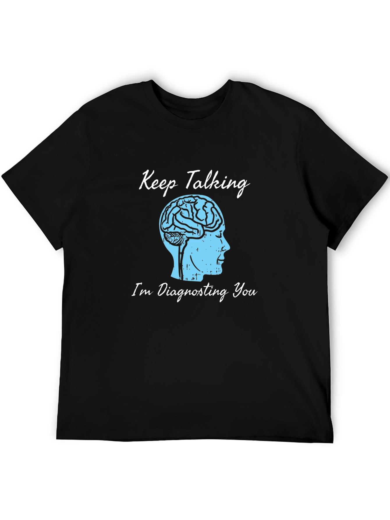 Keep Talking Brain Tee - Diagnosing You T-Shirt