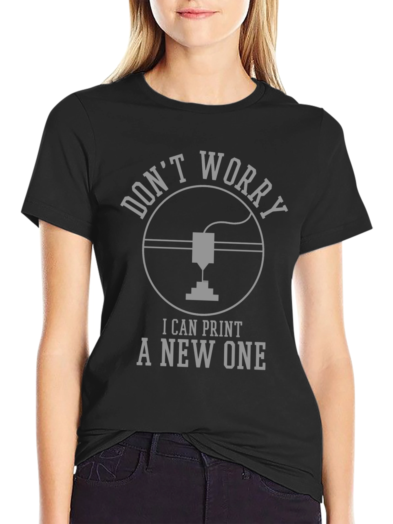 Dont Worry I Can Print A New One T-Shirt