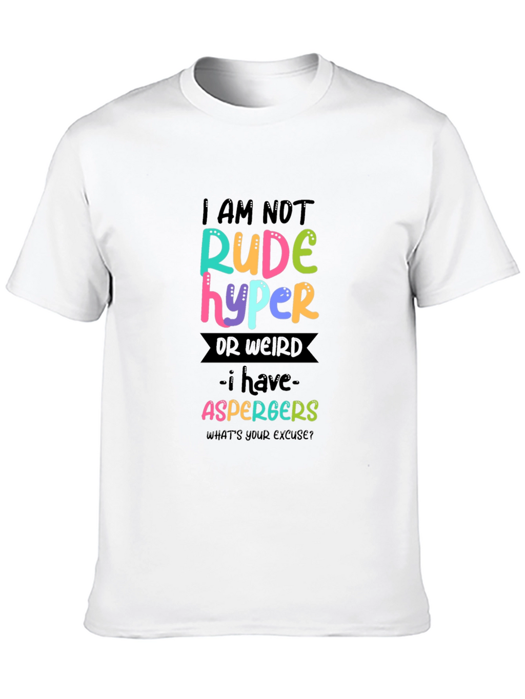 I AM NOT Rude Hyper - Aspergers T-Shirt