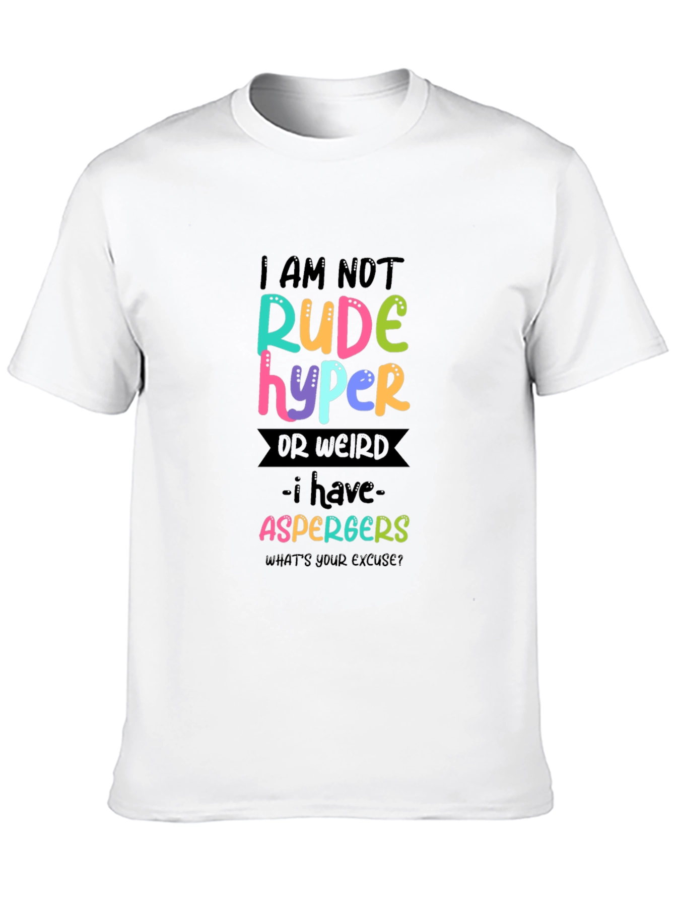 I AM NOT Rude Hyper - Aspergers T-Shirt