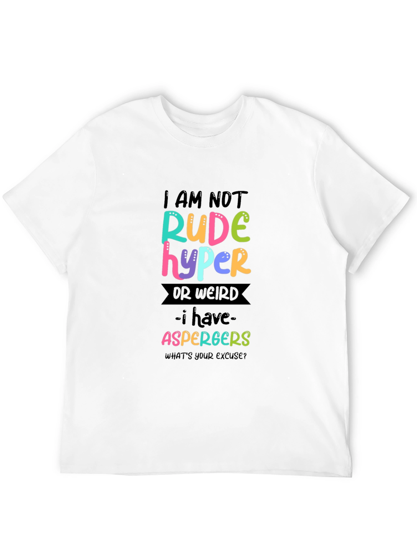 I AM NOT Rude Hyper - Aspergers T-Shirt
