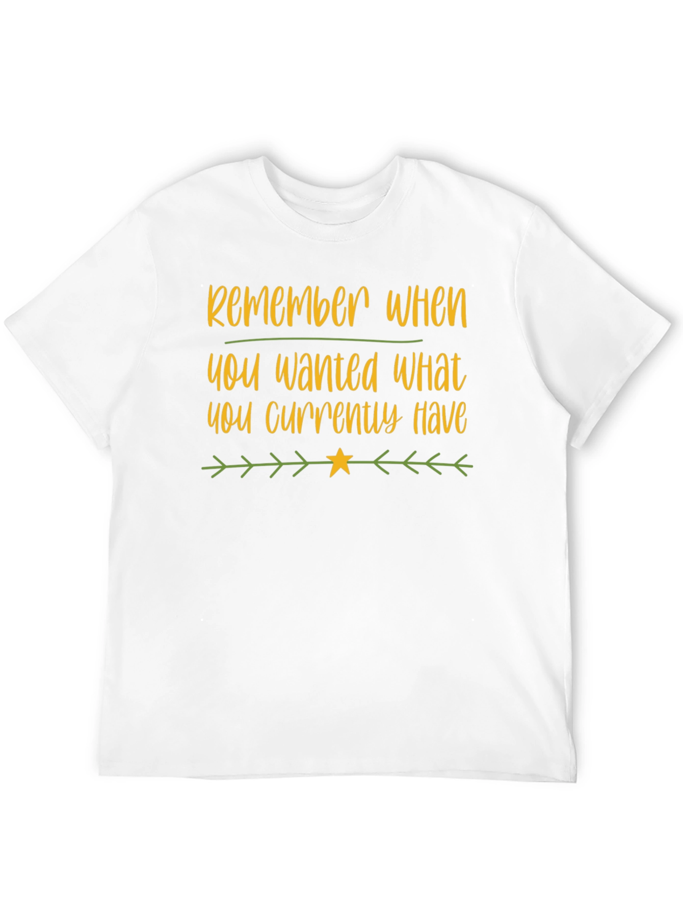 Motivational Black T-Shirt: Remember What You Wanted
