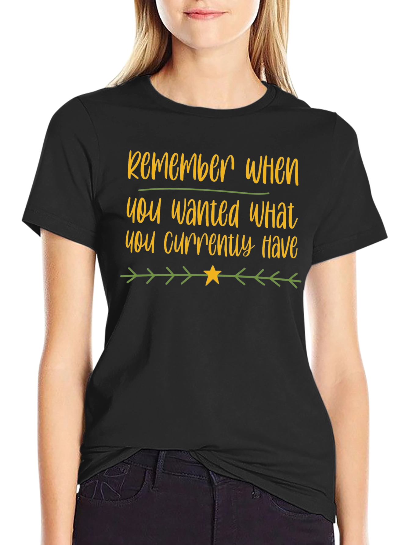 Motivational Black T-Shirt: Remember What You Wanted