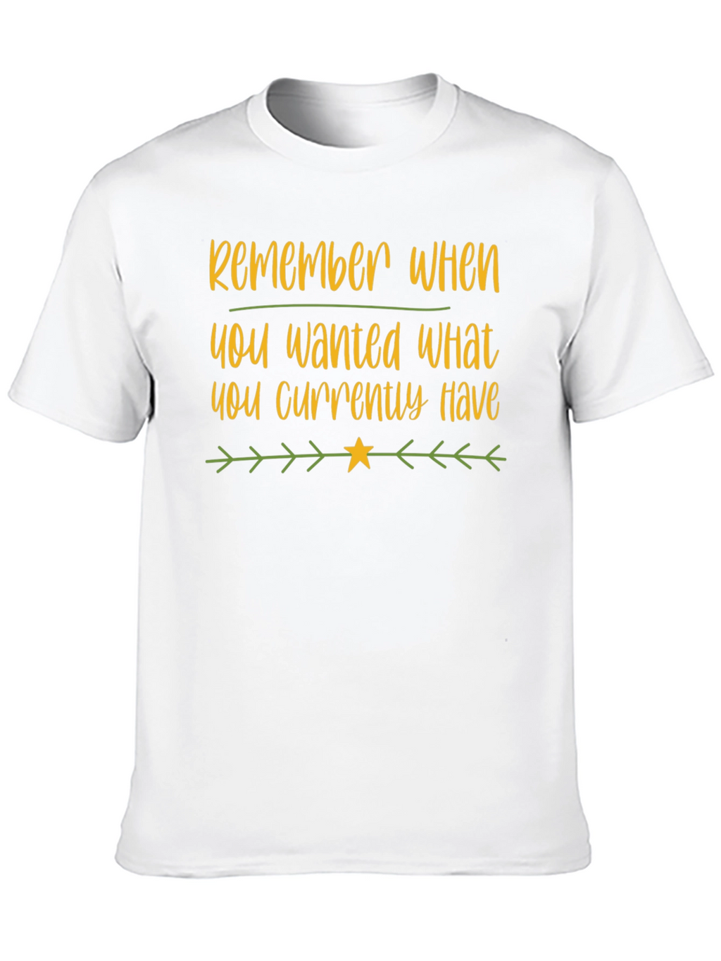 Motivational Black T-Shirt: Remember What You Wanted