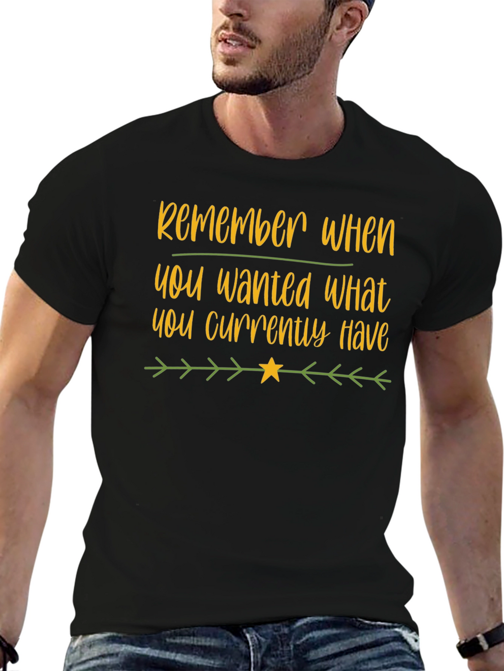 Motivational Black T-Shirt: Remember What You Wanted
