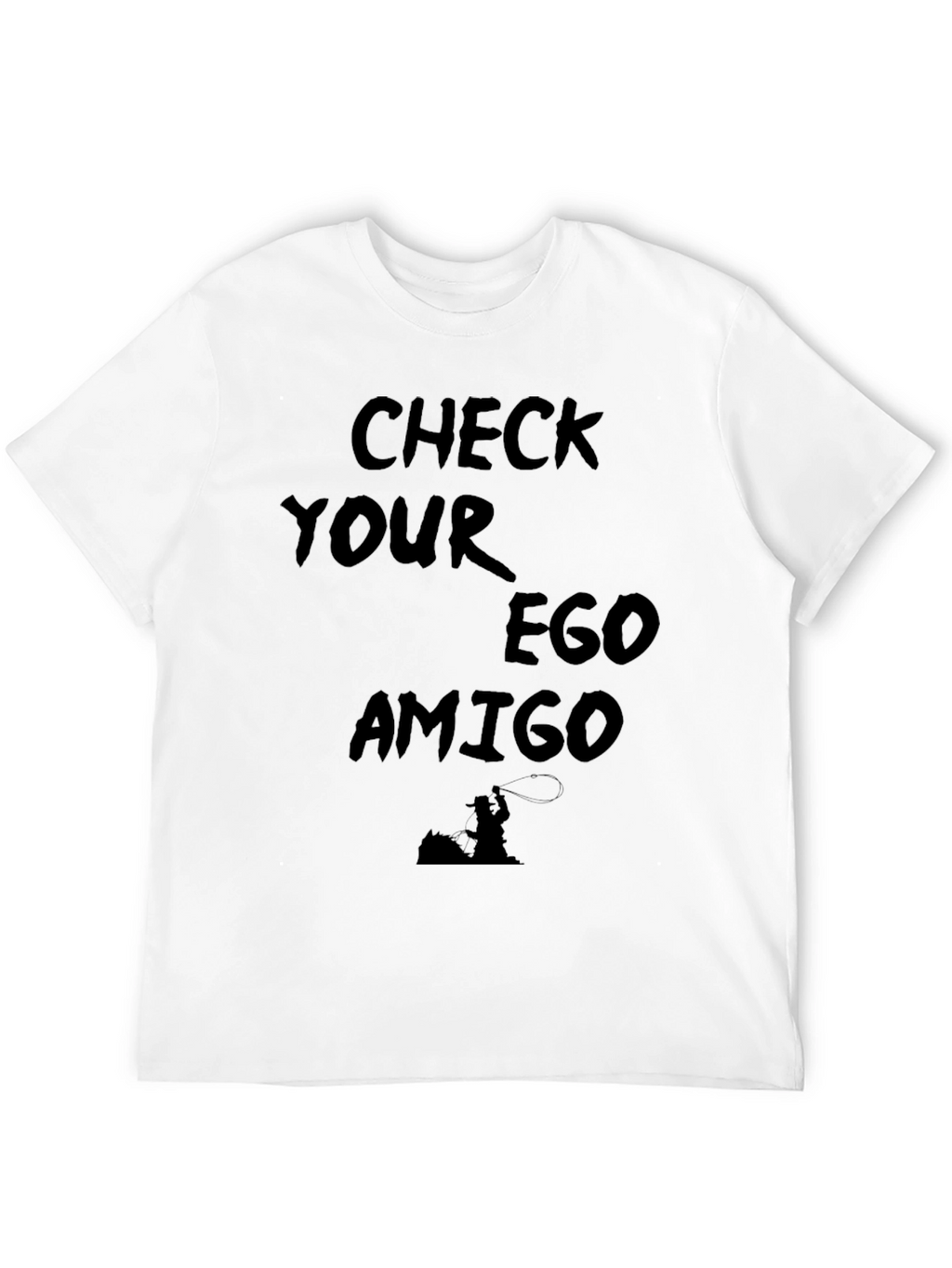 Check Your Ego Amigo Graphic T-Shirt