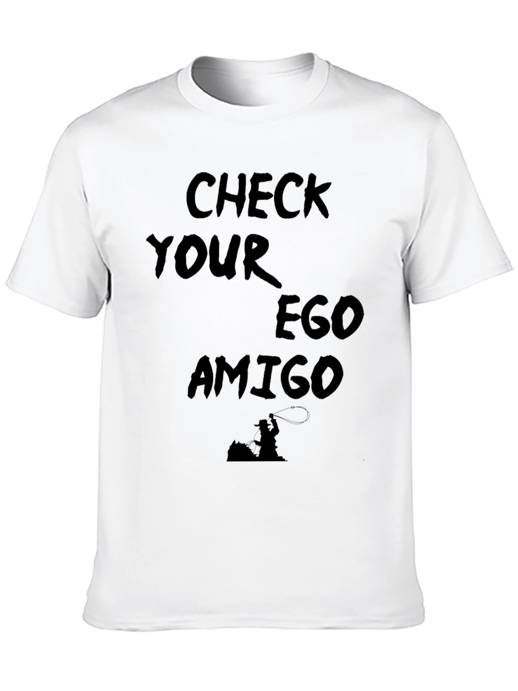 Check Your Ego Amigo Graphic T-Shirt