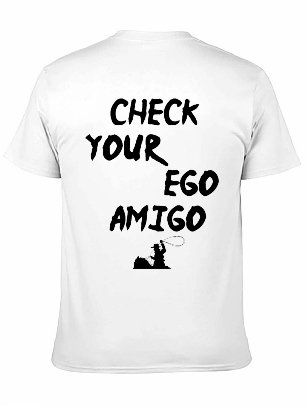 Check Your Ego Amigo Graphic T-Shirt