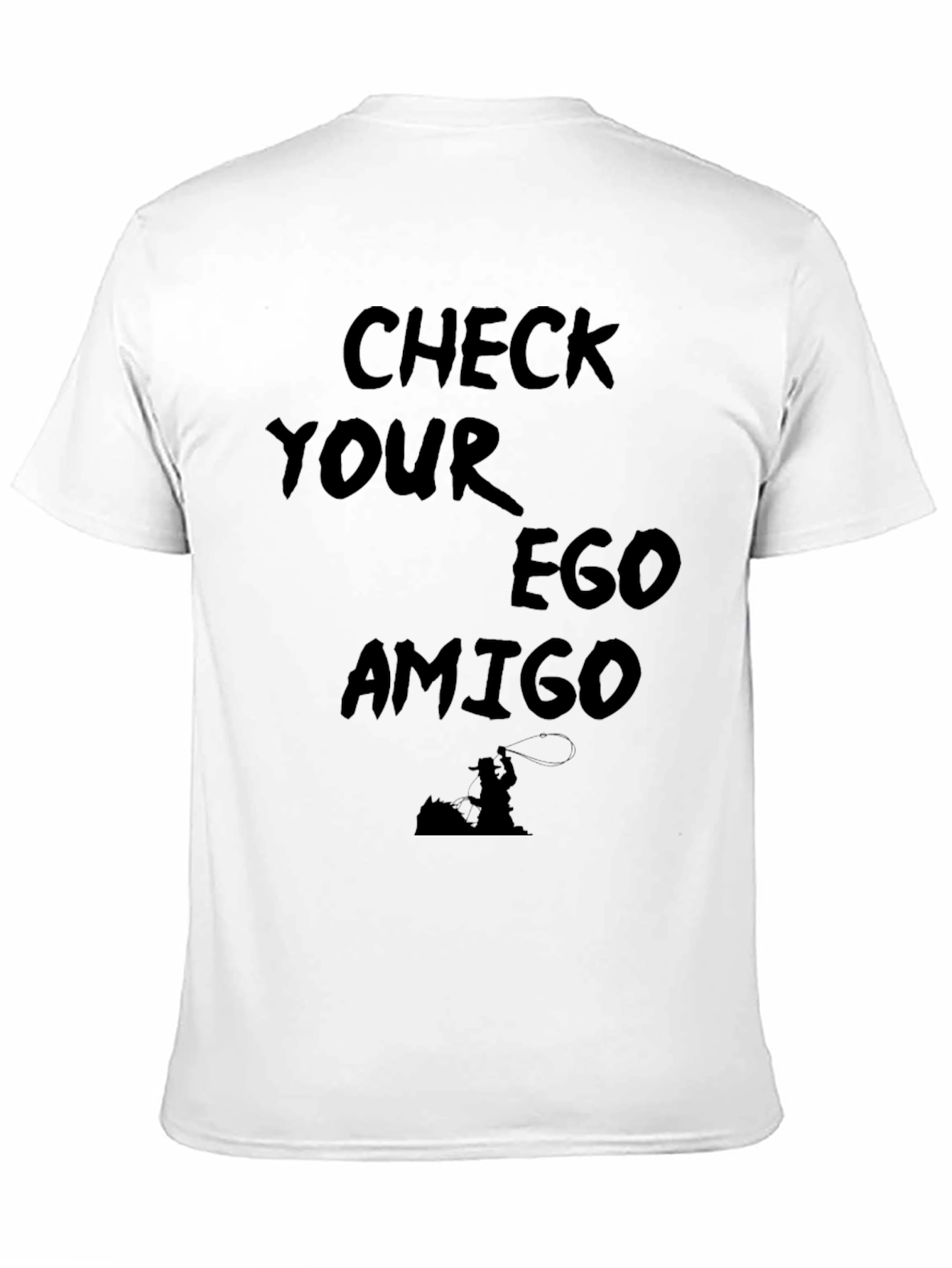 Check Your Ego Amigo Graphic T-Shirt