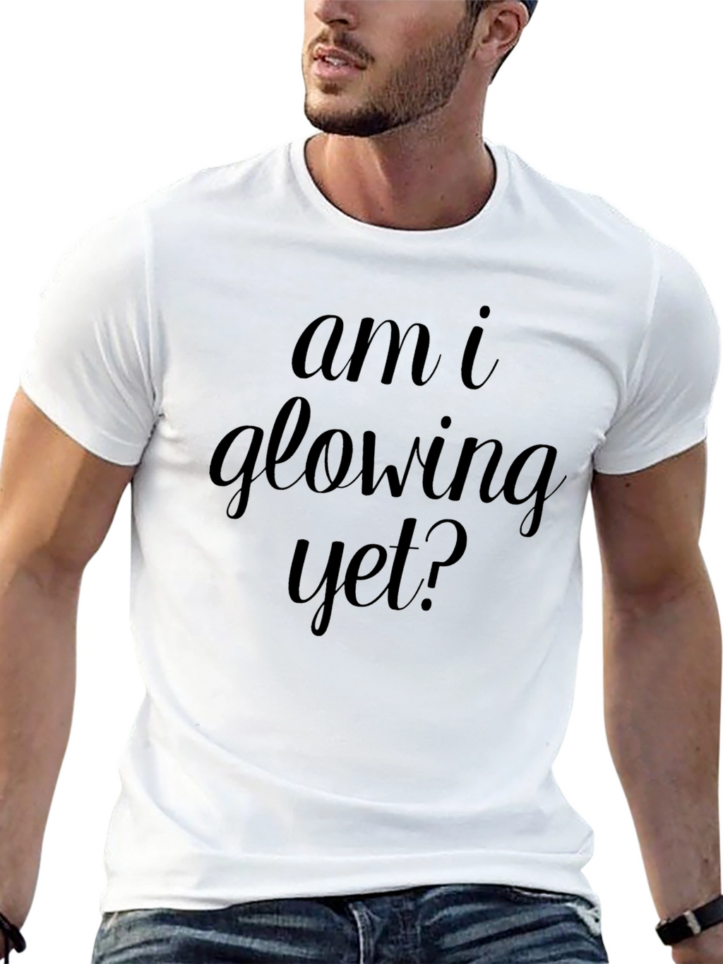 Am I Glowing Yet? Graphic T-Shirt