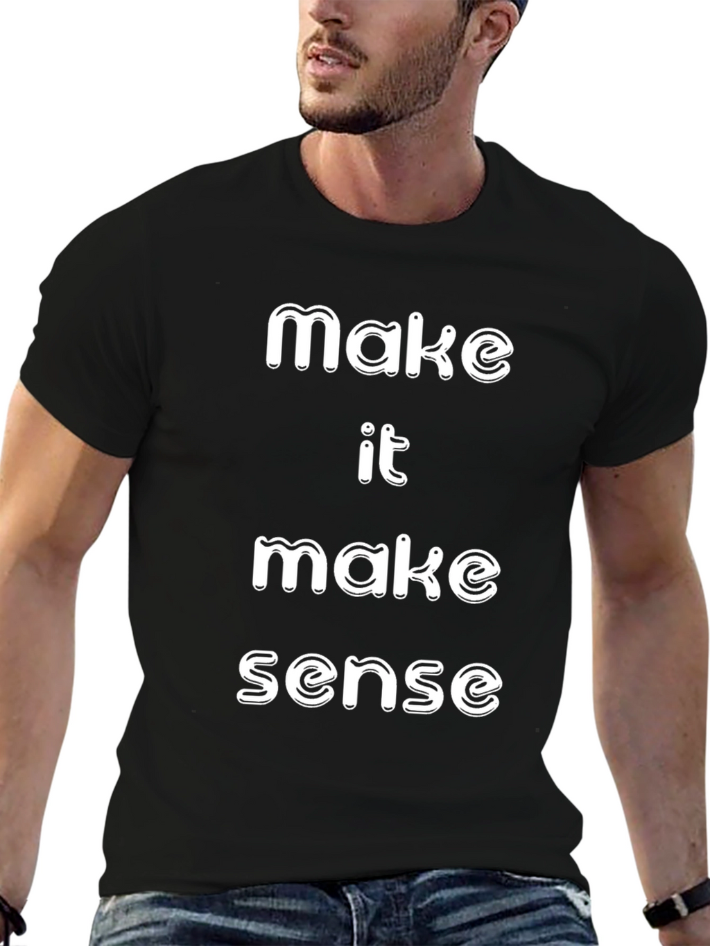 Make It Make Sense T-Shirt Funny Slogan Tee