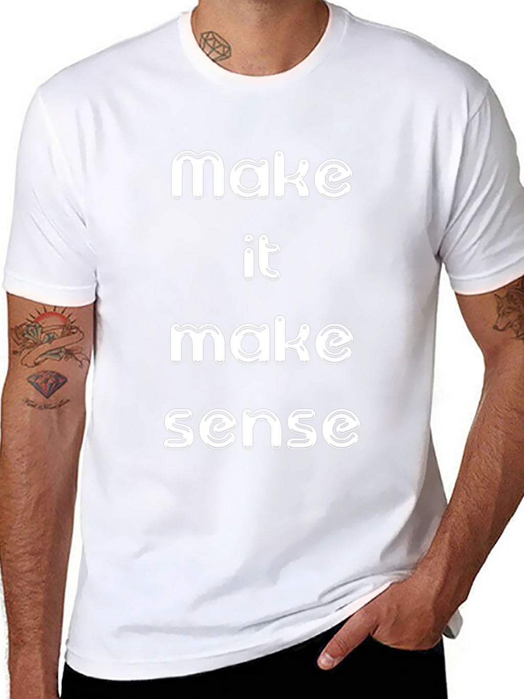 Make It Make Sense T-Shirt Funny Slogan Tee