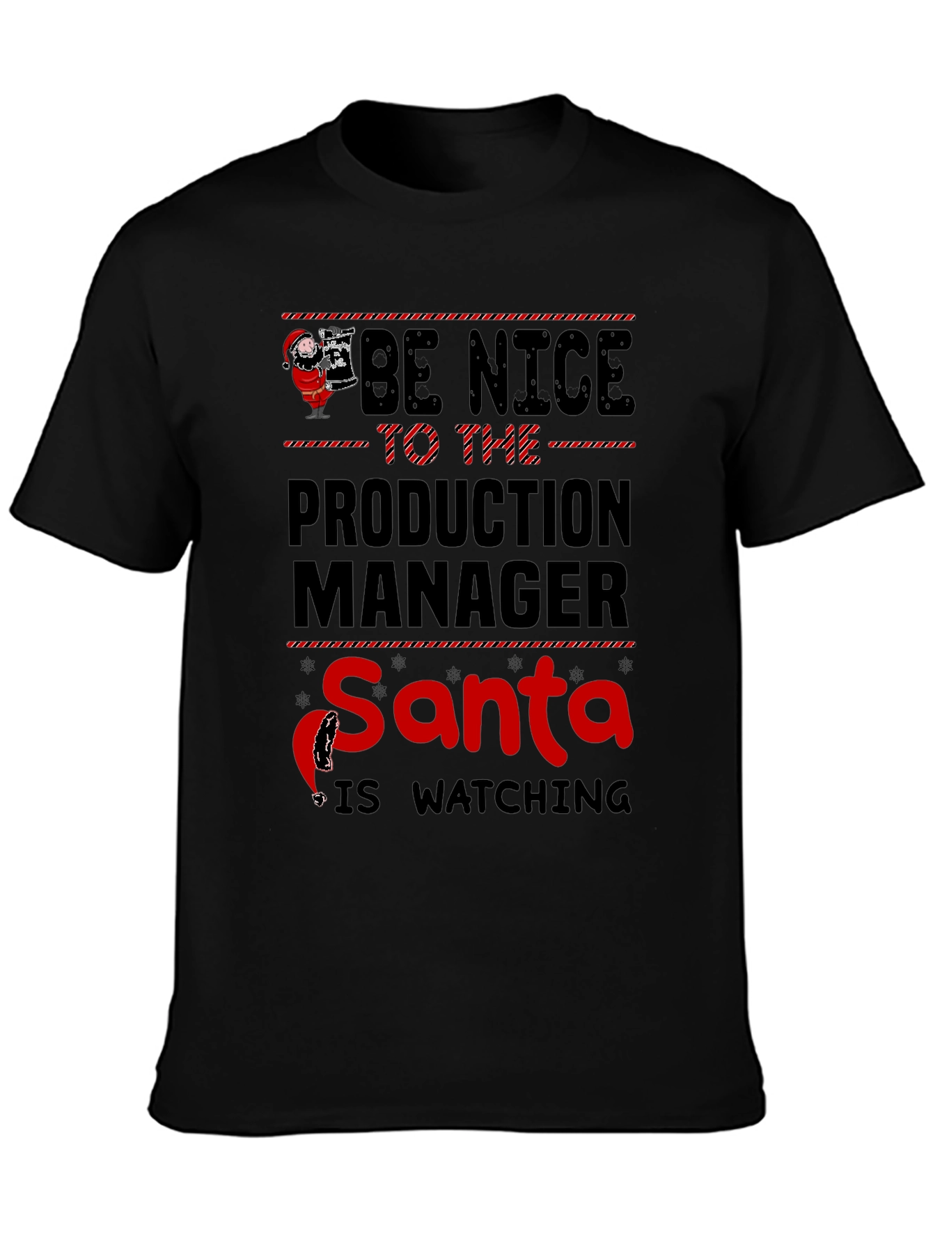 Be Nice to the Production Manager Santa is Watching T-Shirt