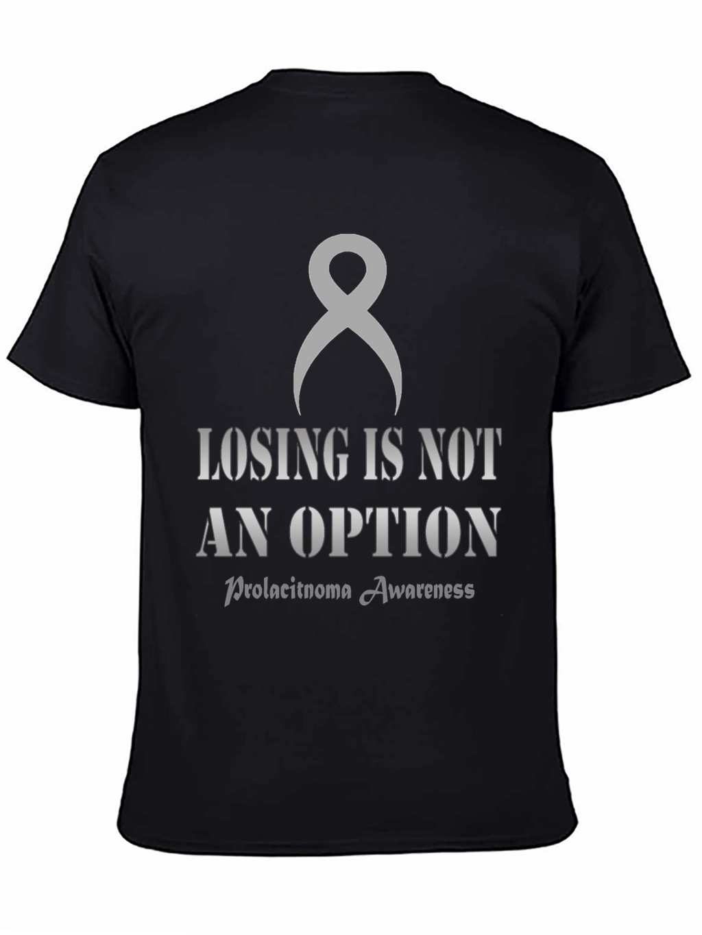 Prolactinoma Awareness T-Shirt: Losing is Not an Option