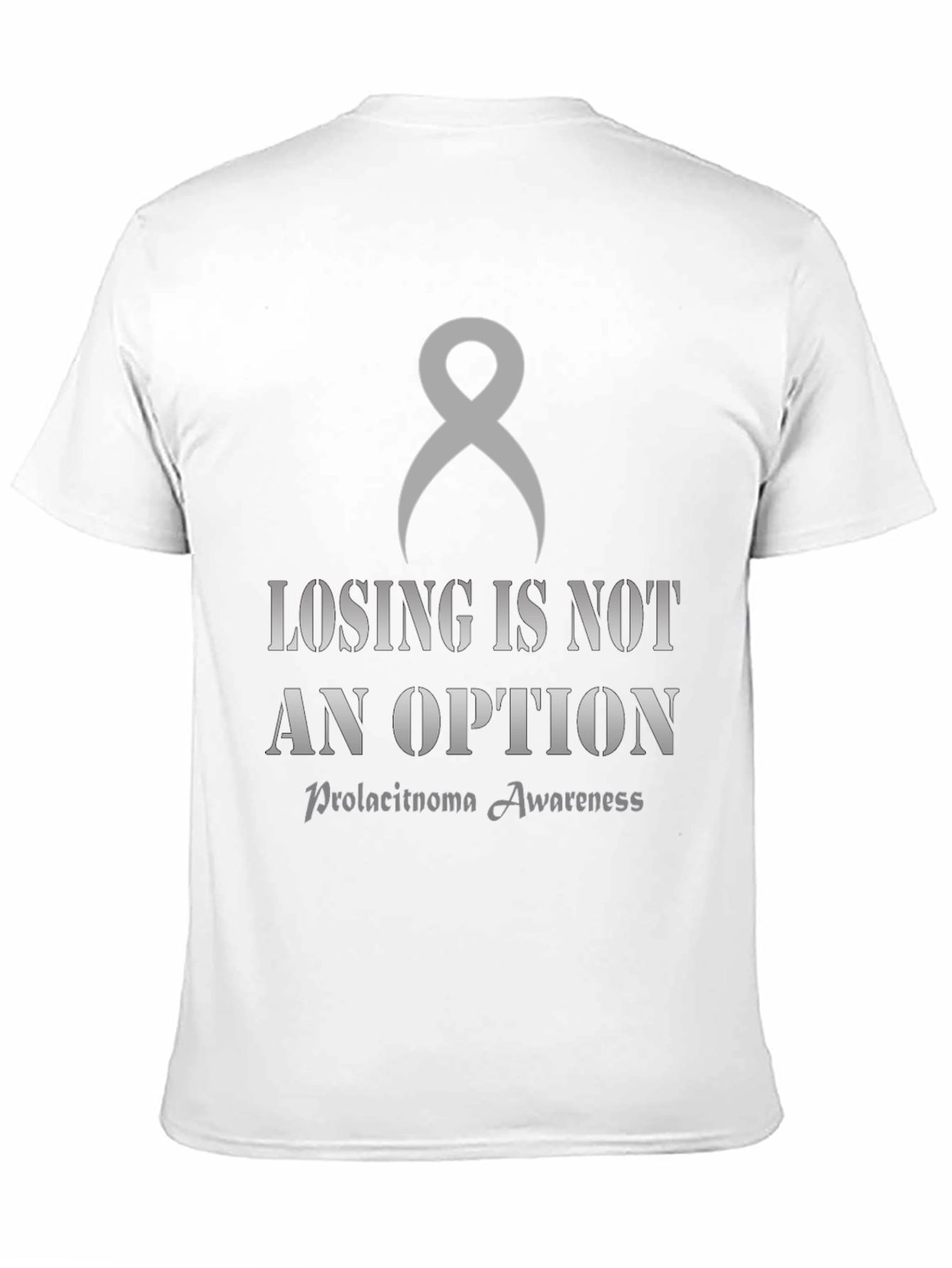 Prolactinoma Awareness T-Shirt: Losing is Not an Option