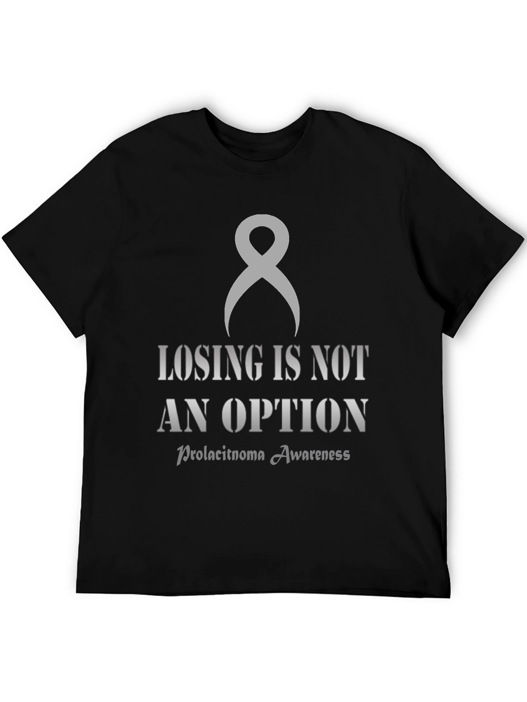 Prolactinoma Awareness T-Shirt: Losing is Not an Option