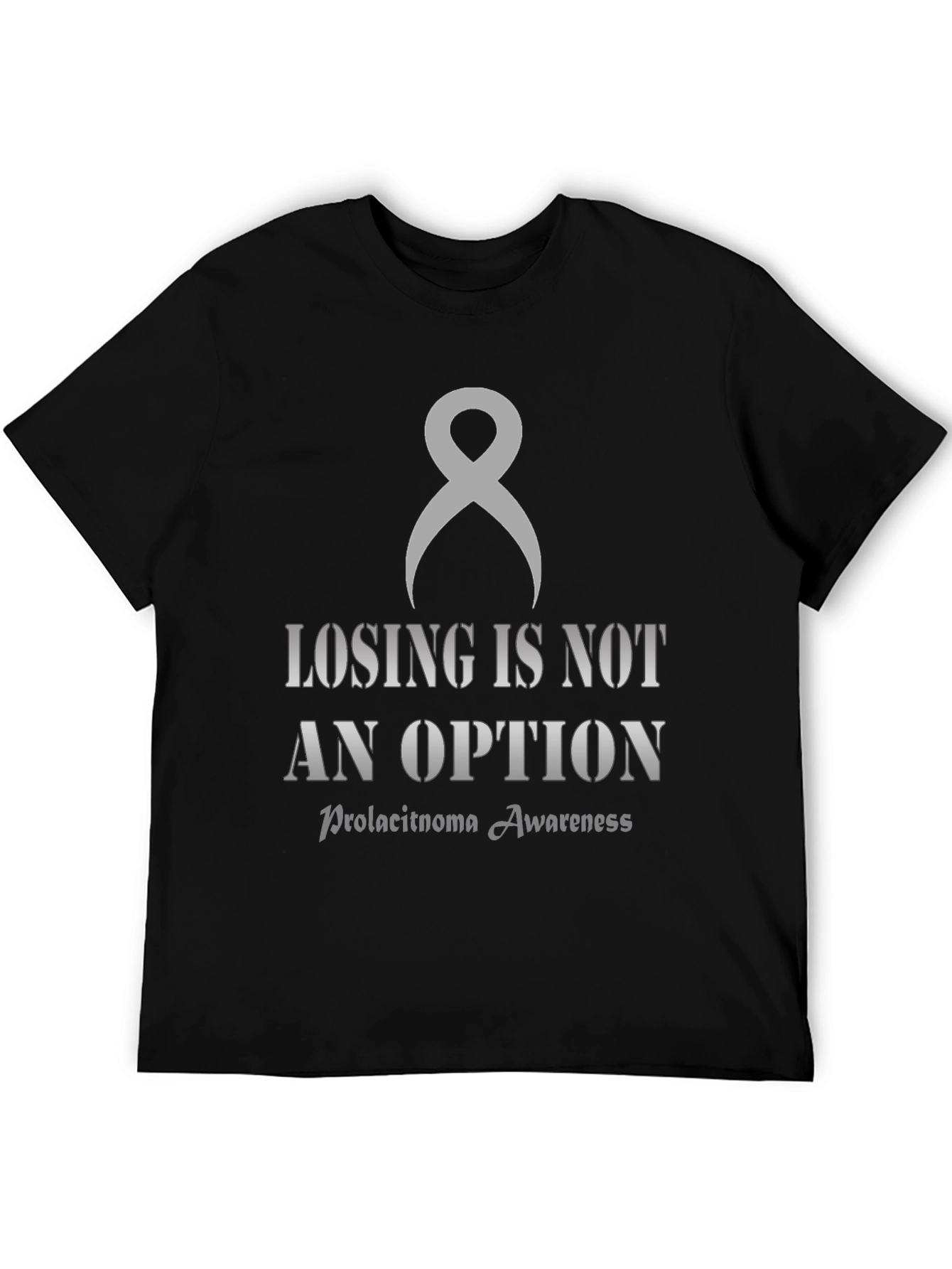 Prolactinoma Awareness T-Shirt: Losing is Not an Option