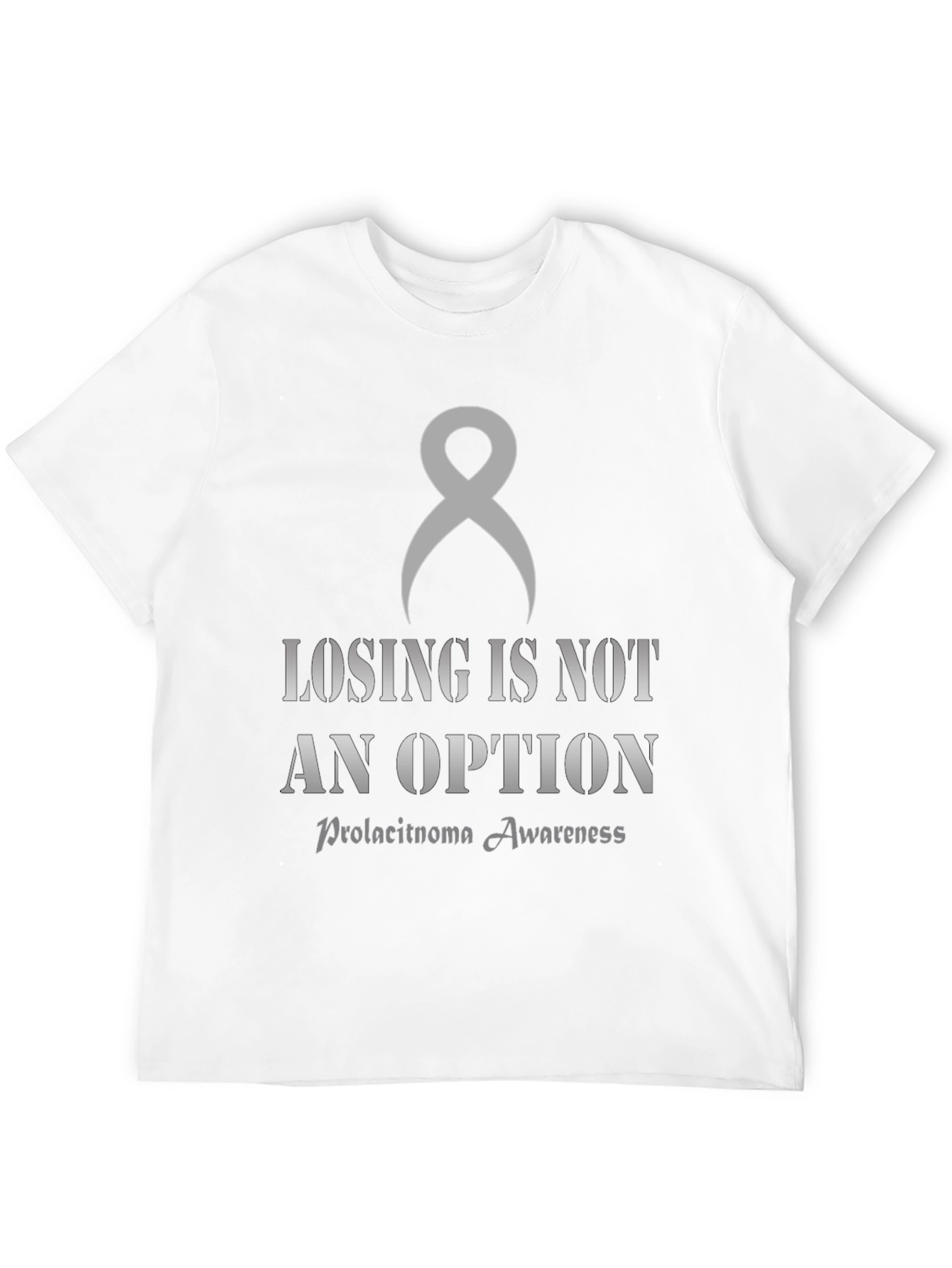 Prolactinoma Awareness T-Shirt: Losing is Not an Option