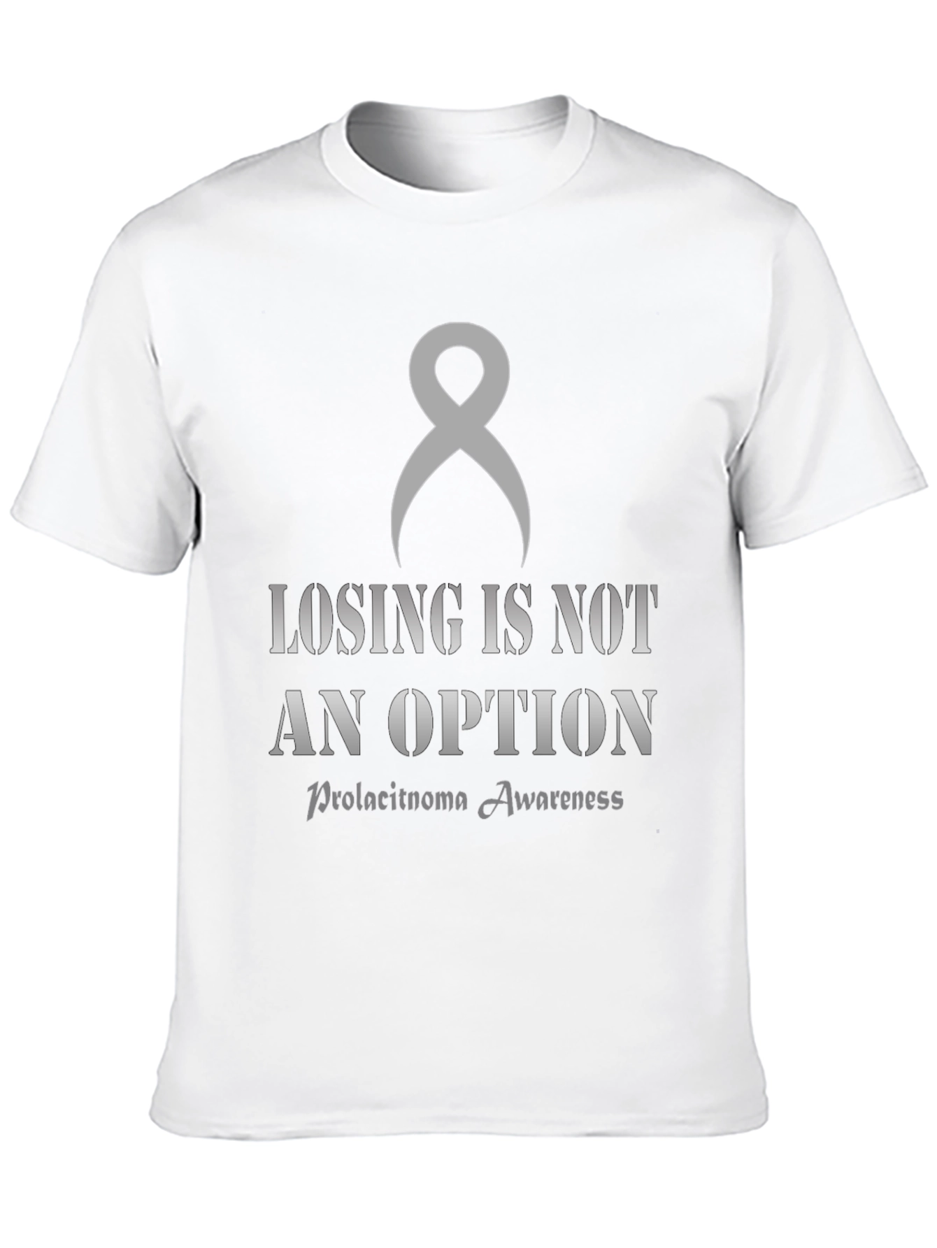 Prolactinoma Awareness T-Shirt: Losing is Not an Option