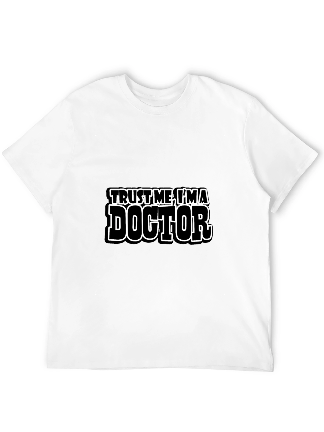 Trust Me Im a Doctor T-Shirt Funny Gift