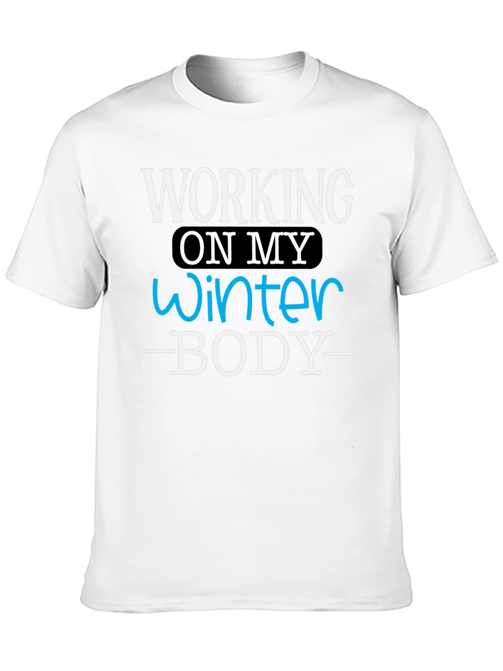 Winter Body T-Shirt - Funny Workout Gym Tee