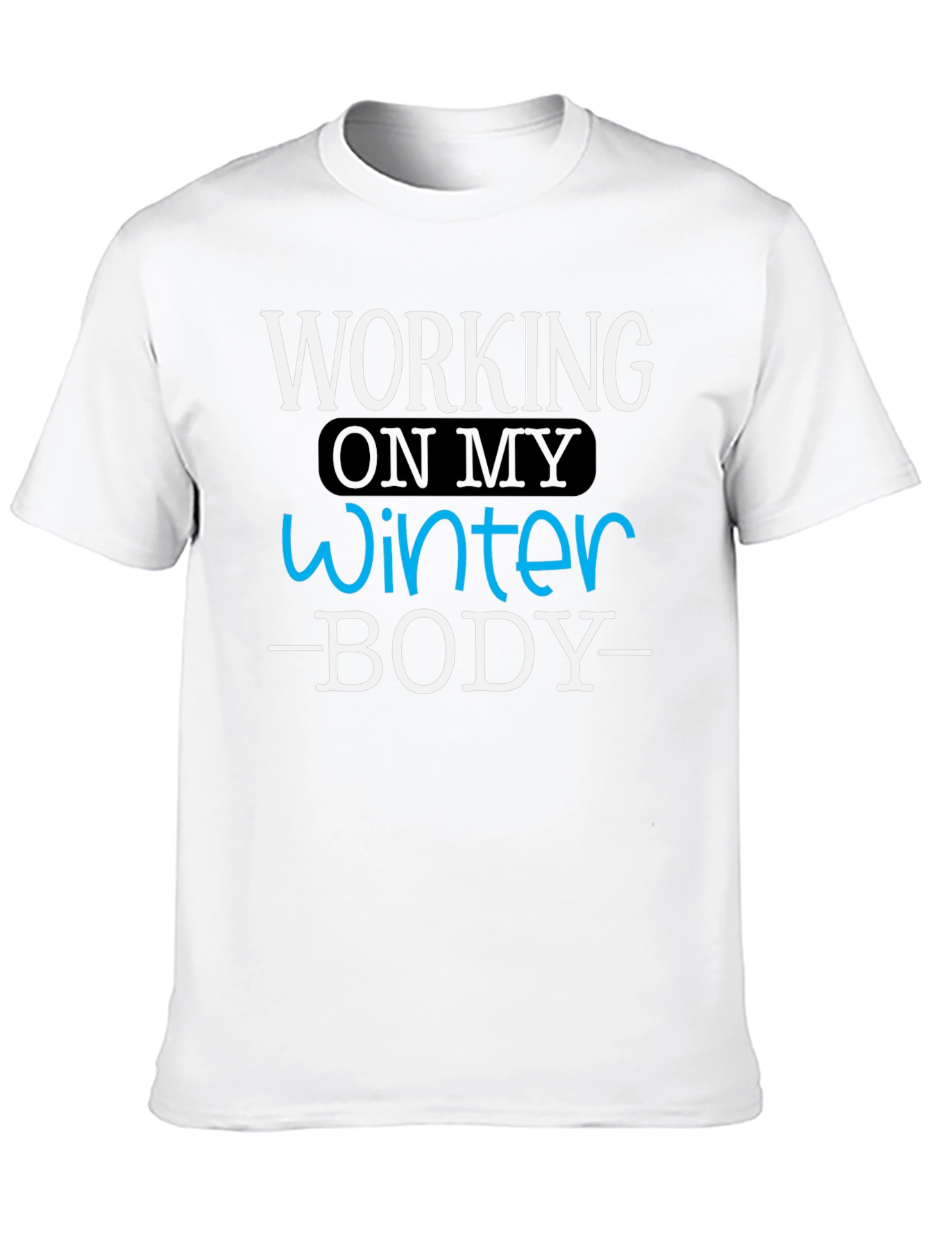 Winter Body T-Shirt - Funny Workout Gym Tee