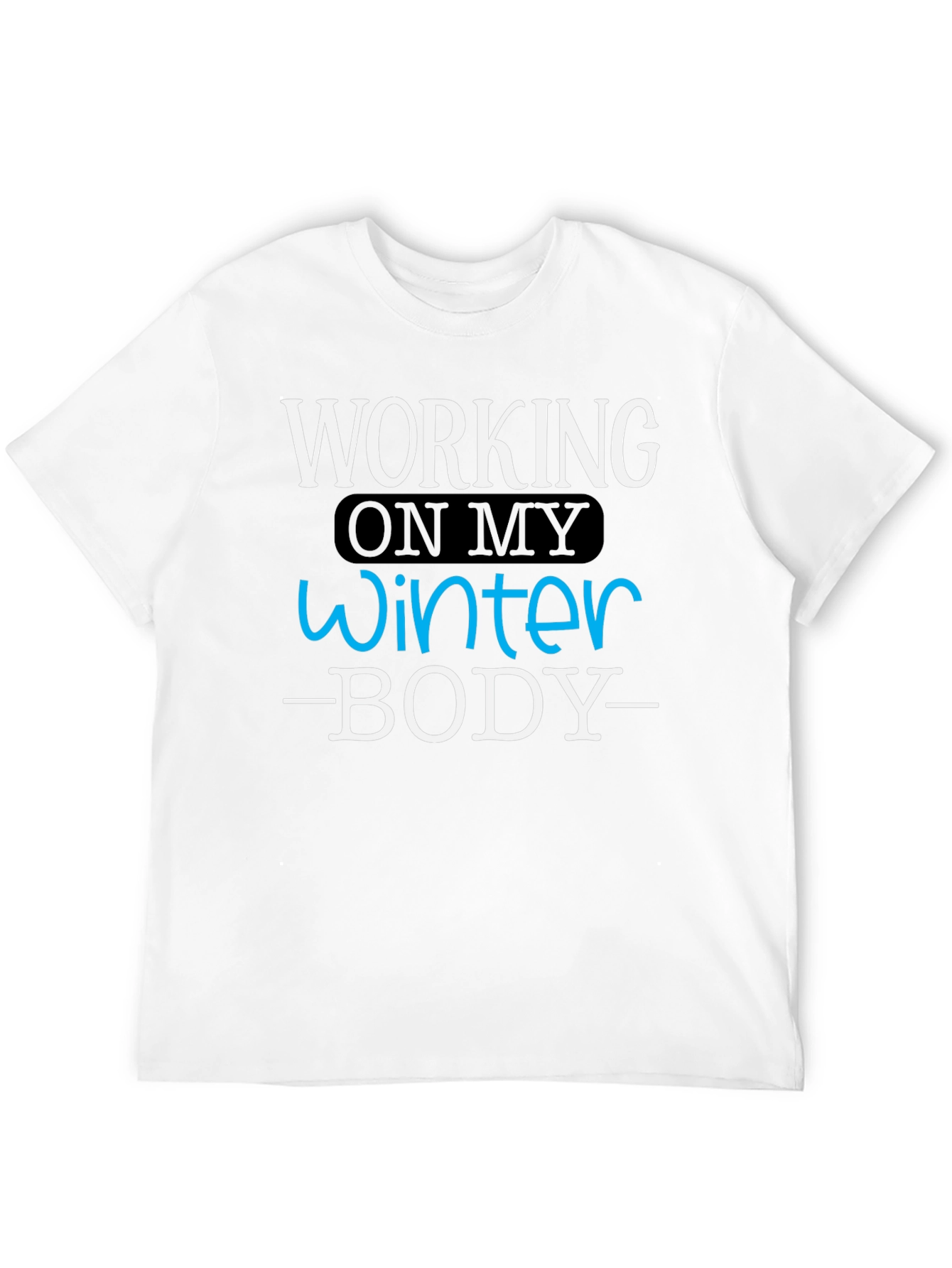 Winter Body T-Shirt - Funny Workout Gym Tee