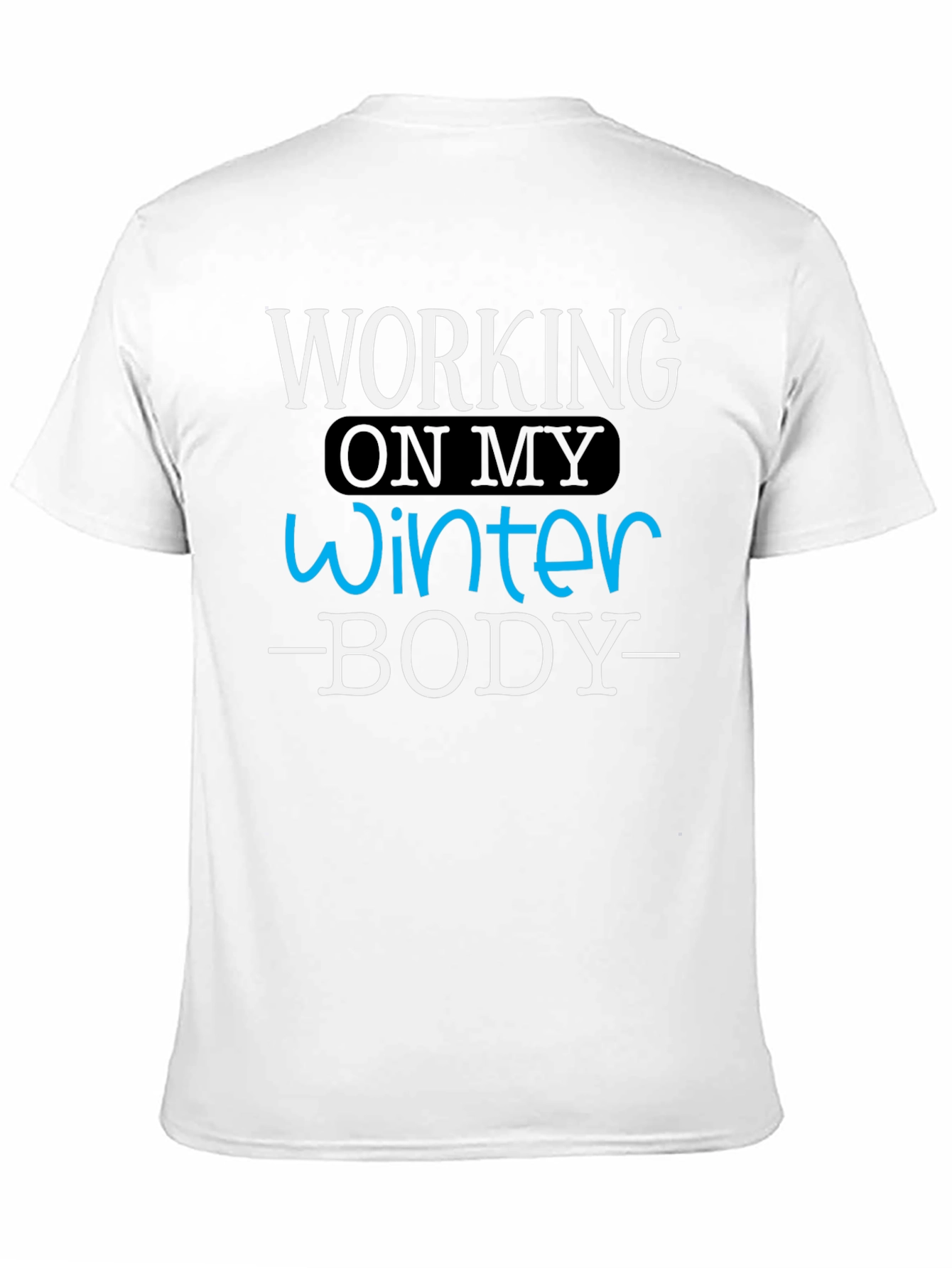 Winter Body T-Shirt - Funny Workout Gym Tee