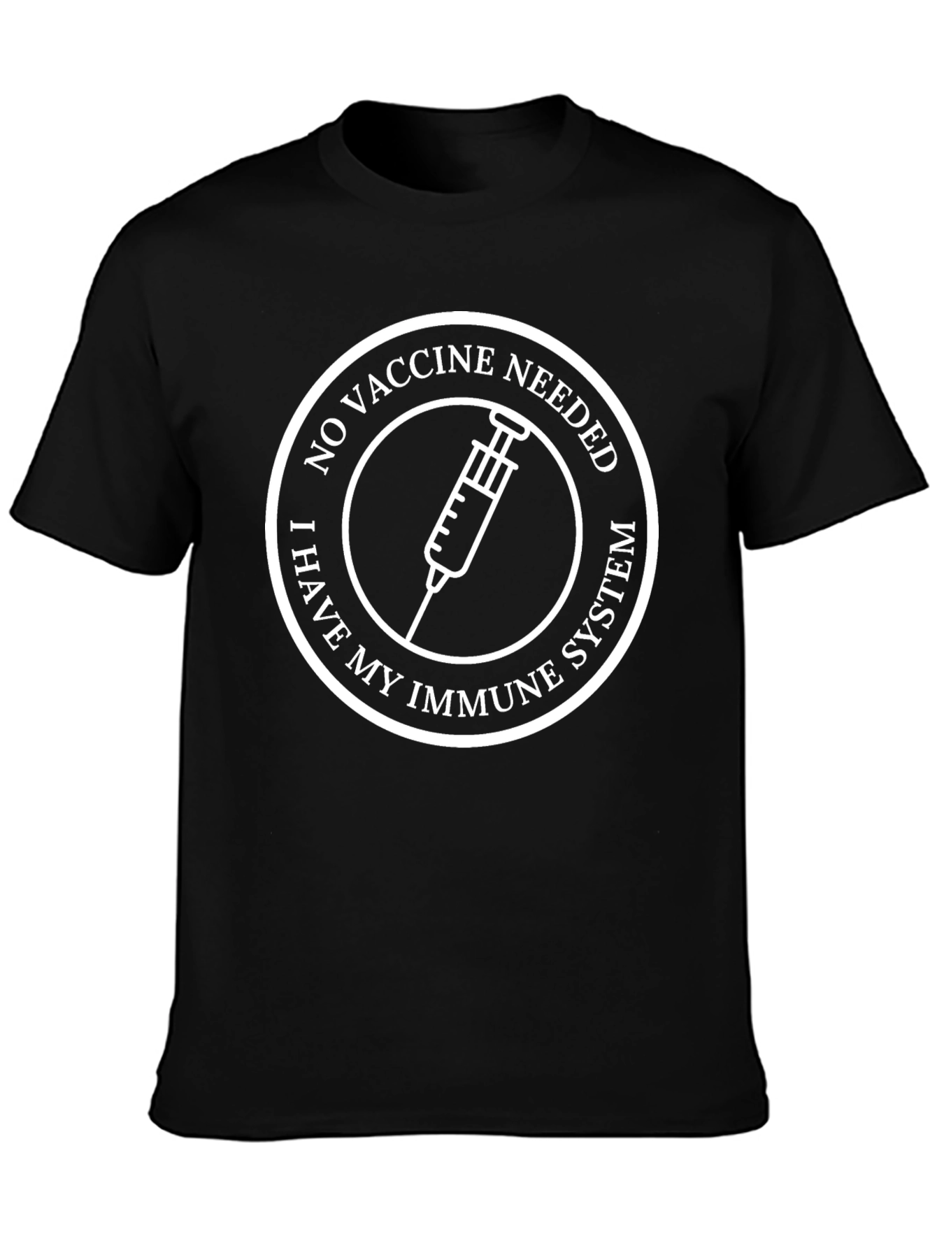 No Vaccine Needed T-Shirt - Immune System Protection