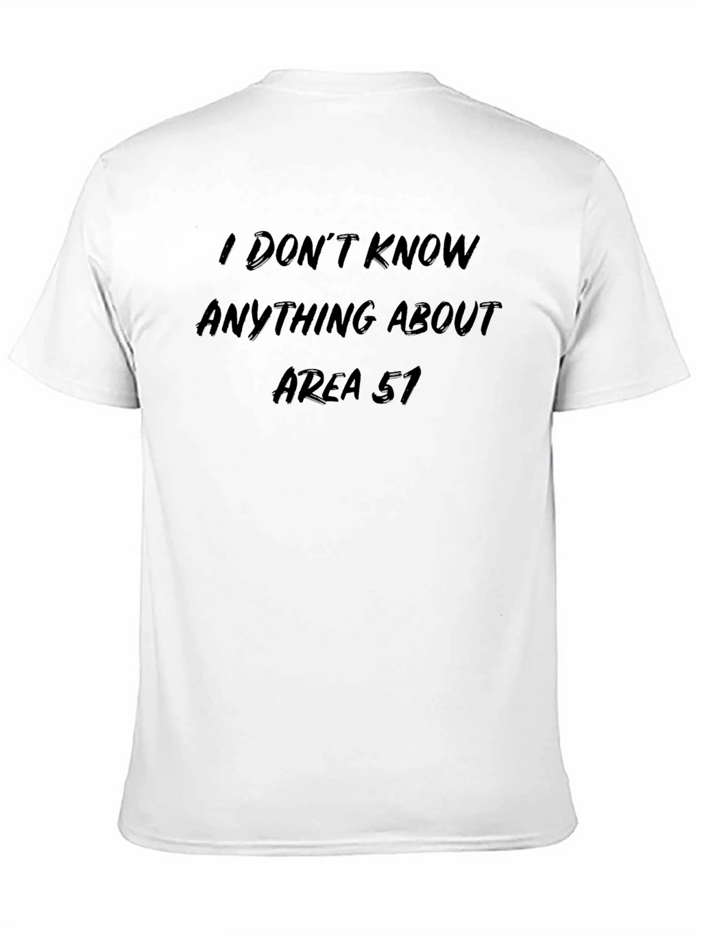 I Dont Know Anything About Area 51 T-Shirt