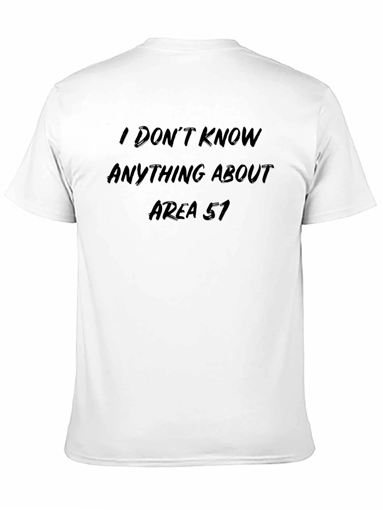 I Dont Know Anything About Area 51 T-Shirt