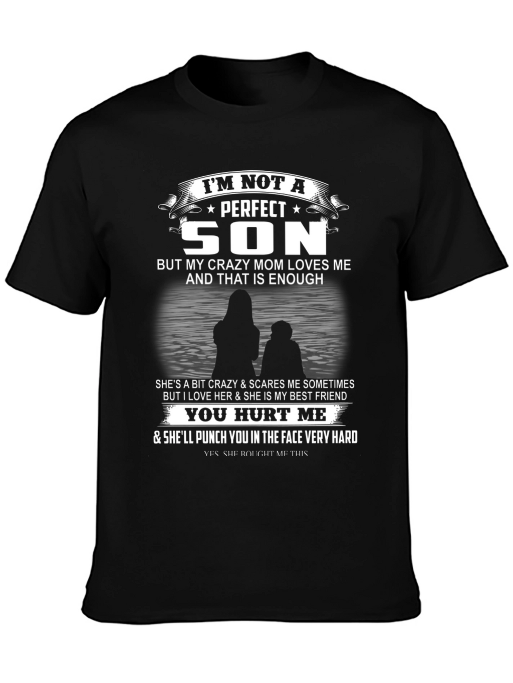 Im Not A Perfect Son T-Shirt