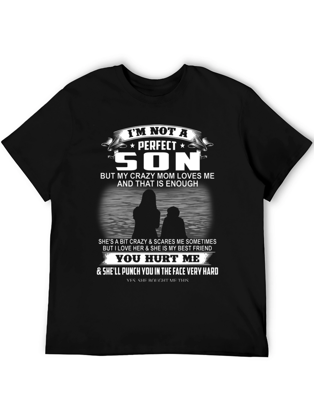 Im Not A Perfect Son T-Shirt
