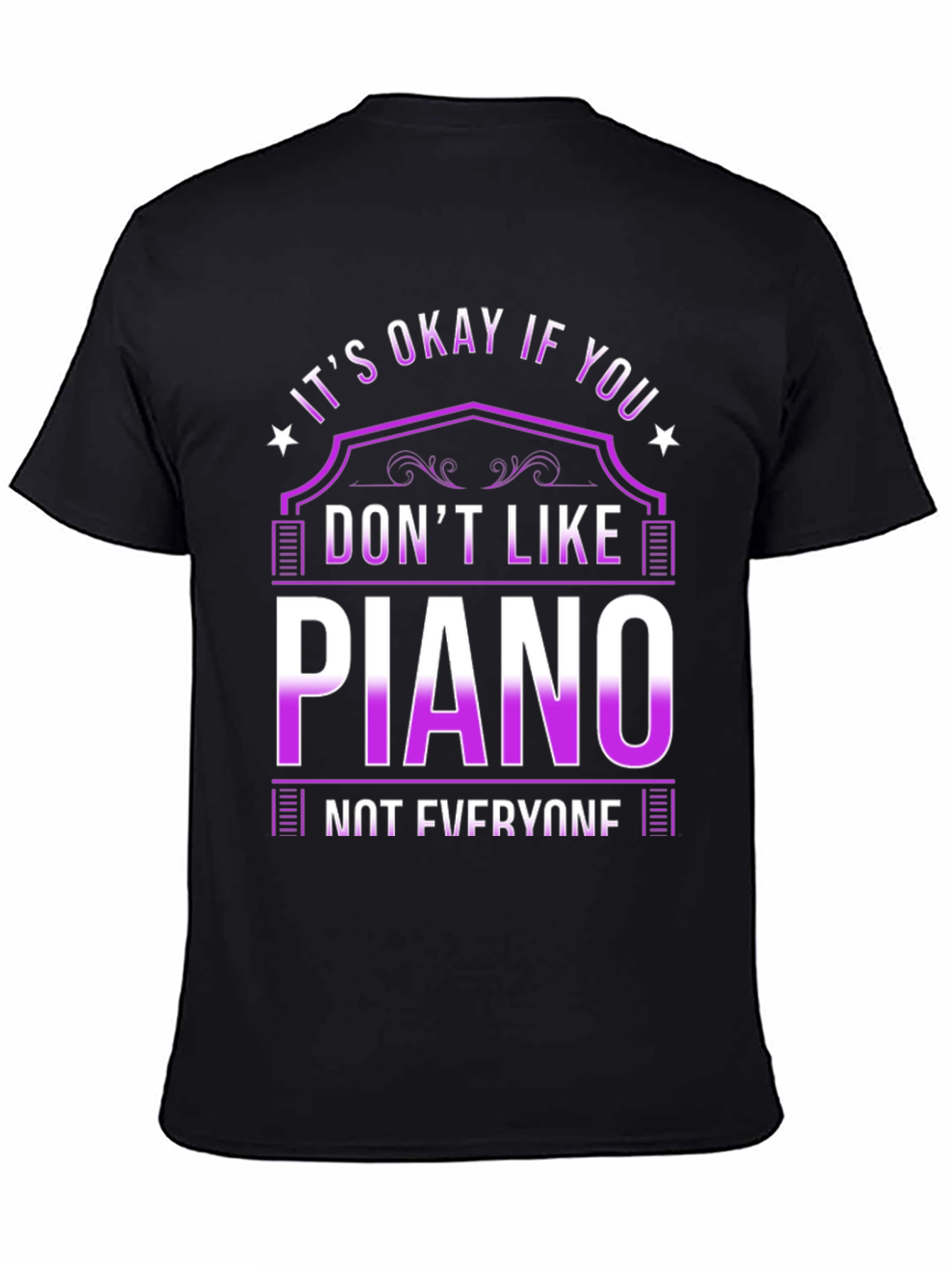 Its Okay If You Dont Like Piano T-Shirt