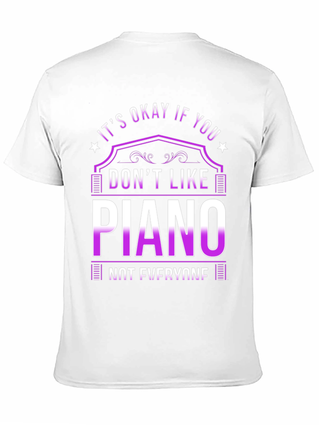 Its Okay If You Dont Like Piano T-Shirt