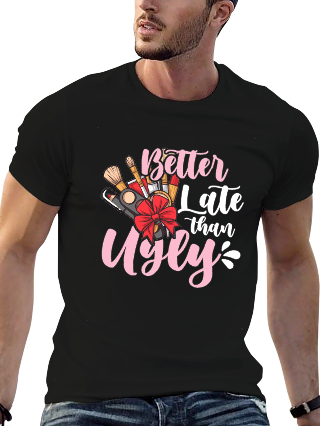 Better Late Than Ugly Graphic Tee