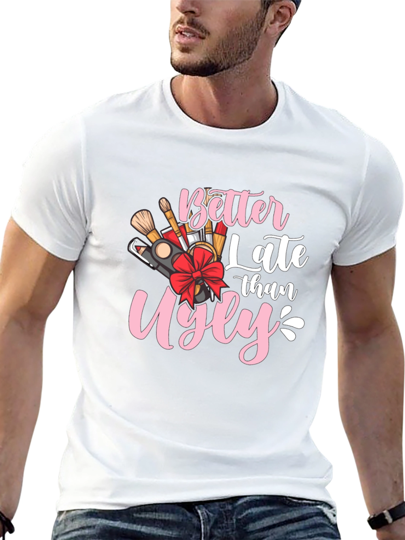Better Late Than Ugly Graphic Tee