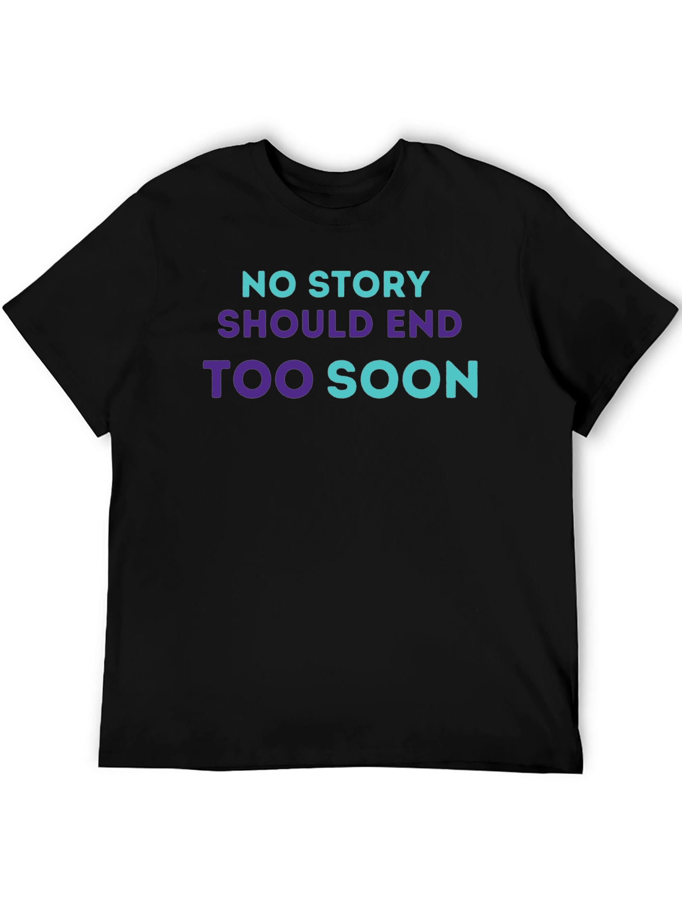 No Story Should End Tee