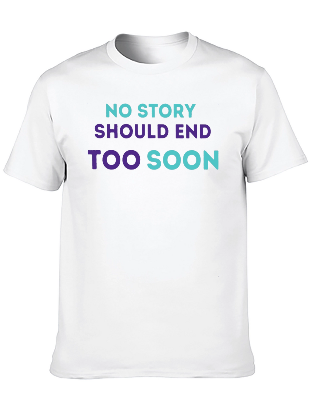 No Story Should End Tee