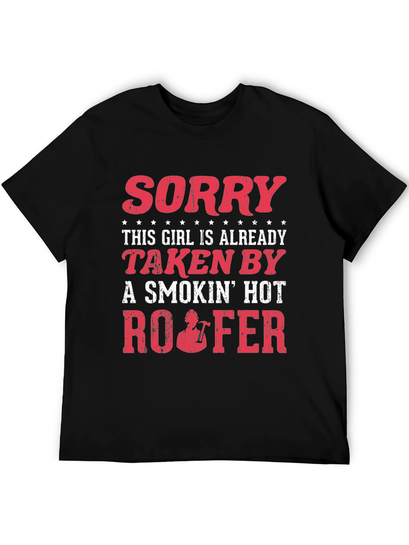 Funny Roofer T-Shirt - Taken by a Smokin Hot Roofer